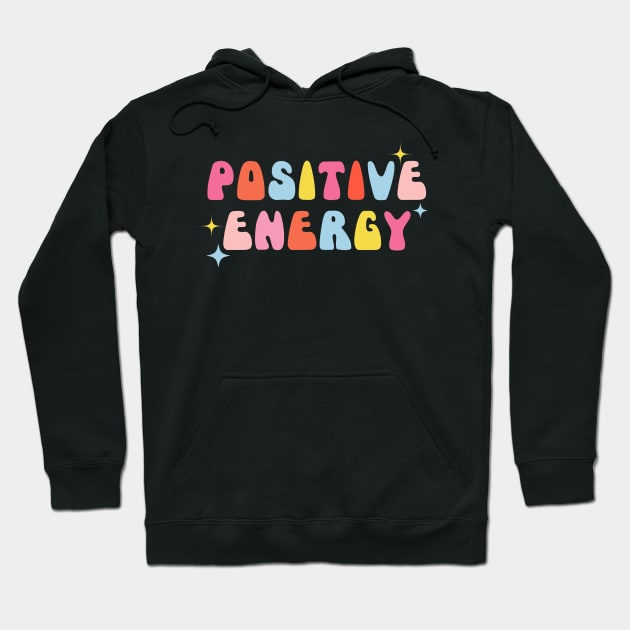 Positive Energy Hoodie by LittleBunnySunshine